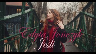 Video thumbnail of "JEŚLI - Edyta JOŃCZYK (official video)"