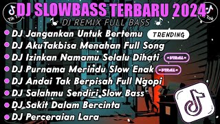 DJ SLOW FULL BASS TERBARU 2025-||DJ JANGANKAN UNTUK BERTEMU MEMANDANGMU SUDAH TABOLEH(#OnTrending )