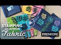 Stamping on Fabric and Apron Giveaway–Tutorial Tidbits