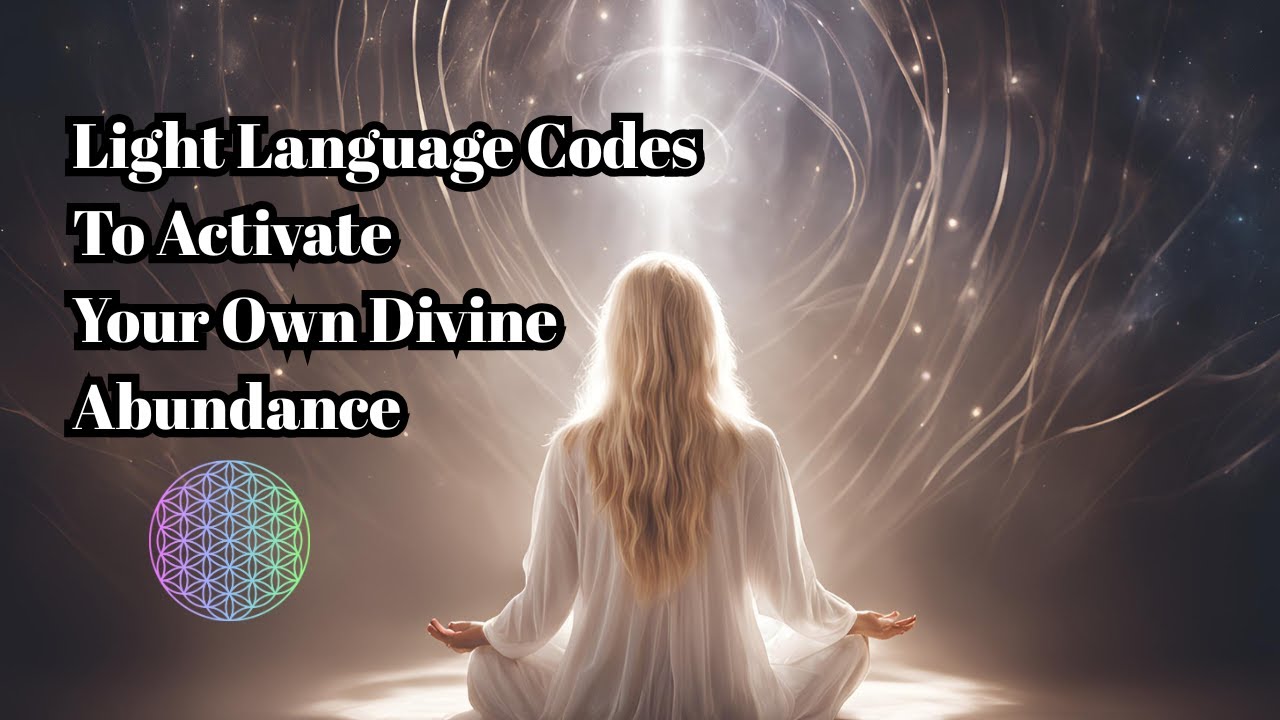 Light Language Codes To Activate Your Own Divine Abundance| Meditation |Activation