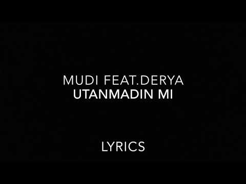 Mudi  - Utanmadin mi feat. Derya I Lyrics