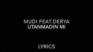 Mudi  - Utanmadin mi feat. Derya I Lyrics