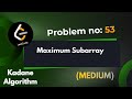Maximum Subarray | Leetcode 53 | Explanation With Code | Java