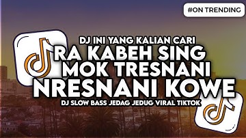 DJ MENCINTAI DENGAN NGEYEL DJ RA KABEH SING MBOK TRESNANI BALIK NRESNANI KOWE 