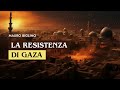 La Resistenza di Gaza | Mauro Biglino