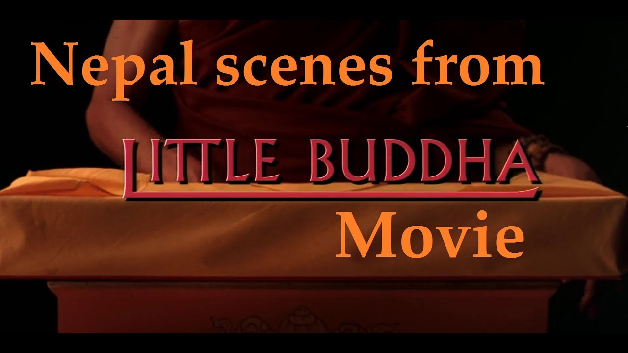 " Little Buddha " scenes in Nepal YouTube
