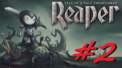 Reaper: Tale of a Pale Swordsman - Walkthrough #2 | Android iOS mobile games