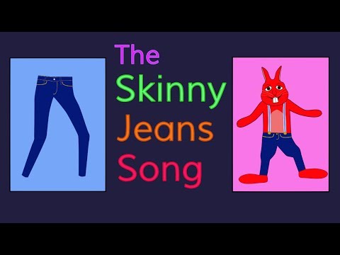 The Skinny Jeans Song