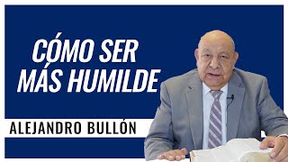 Pr. Bullón  Cómo ser más humilde