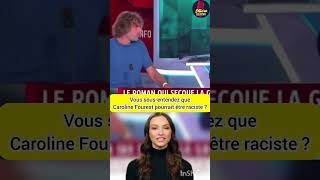Vous sous-entendez que Caroline Fourest pourrait être raciste ?