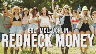 REDNECK MONEY (OFFICIAL MUSIC VIDEO) - COLT MCLAUCHLIN