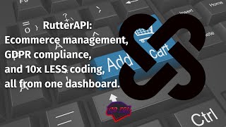 GBIRL Podcast- RutterAPI Ecommerce Product Demo: Save Time And Money With A Few Lines Of Code