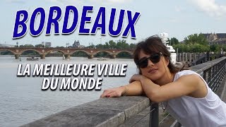 BORDEAUX : LA + BELLE VILLE DU MONDE