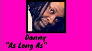 Danny - As Long As