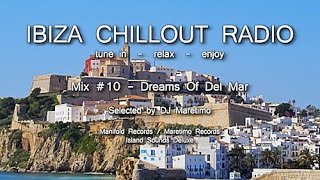 Ibiza Chillout Radio - Mix # 10 Dreams Of Del Mar, HD, 2014, Cafe Del Mar Sounds