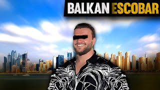 The Balkan Escobar Who Got Caught and Mysteriously Walked Free