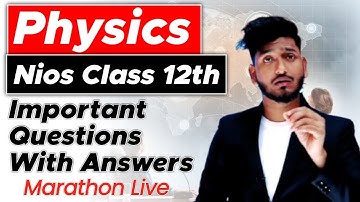 Nios Class 12th Physics 312 Very Important Questions with Solutions | Maha Marathon