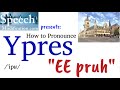 How to Pronounce Ypres