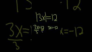 Solve the Absolute Value Equation |3x| = 12 #shorts