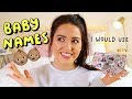 BABY NAME CHALLENGE 👶🏻 BABY NAMES I WOULD USE!