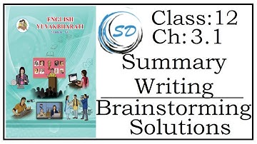 Brainstorming Solutions of Chapter 3.1 Summary Writing |English Yuvakbharti|Maharashtra Board