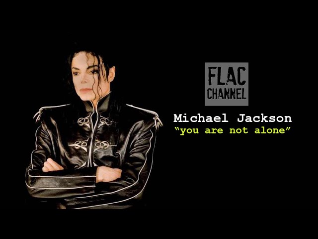 (HQ-FLAC) Michael Jakson " You're not alone" (CLEAR SOUNDS) (FLAC)