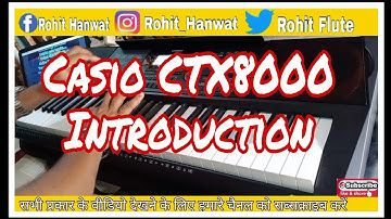 CASIO CT-X 8000IN & 9000IN IN-DEPTH FULL REVIEW WATCH TILL END ROHIT HANWAT FLUTIST