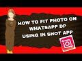 How to fit photo on WhatsApp DP using inshot app😊✨🌟