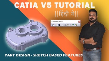 CATIA V5 | PART DESIGN | SKETCH BASED FEATURES PAD | HINDI TUTORIALS