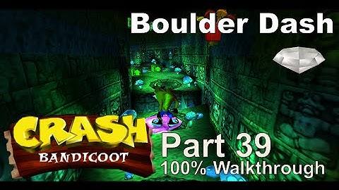 Crash Bandicoot - 100% Playthrough, Part 39: Boulder Dash (Gem Collection Revisit)