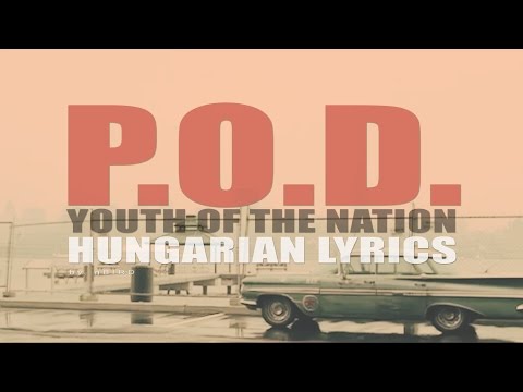 P.O.D. - Youth Of The Nation | gBIRD Lyrics (Magyar Dalszöveg)