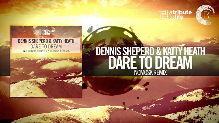 Dennis Sheperd & Katty Heath - Dare To Dream (NoMo...