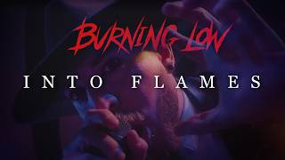 Burning Low - Into Flames (Official Music Video)