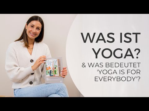 Was ist Yoga? & Was bedeutet "Yoga is for everybody"?