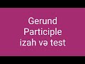 Verbals participle gerund izah ve test