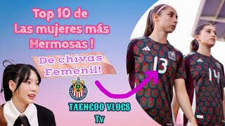 TOP 10!! jugadoras más hermosas de Chivas Femenil!!!