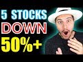 Top 5 Stocks Down 50%+! Stocks to Buy Now?!