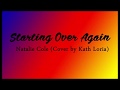 Starting over again  cover by kath loria lyrics