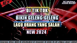 DJ TIK TOK BIKIN GELENG-GELENG 2024 X [ DJ PUTRA KANG ENJOY ]