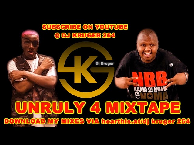 DJ KRUGER 254 -Unruly 4 mixtape /Bongo/Naija /Gengetone class=
