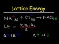 Lattice Energy of Ionic Compounds, Basic Introduction, Charge vs Ionic Radius