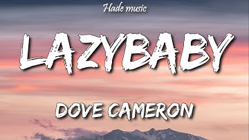 Dove Cameron - Lazybaby (Lyrics)