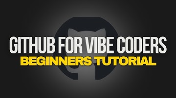 Github for Vibe Coders - Beginners Tutorial