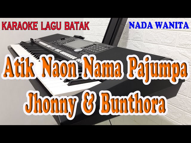 ATIK ll KARAOKE BATAK ll JHONNY u0026 BUNTHORA ll NADA WANITA E=DO class=