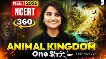 ⚡NEET 2026 Biology: NCERT 360: Animal Kingdom- Oneshot | Seep Pahuja #neet2026