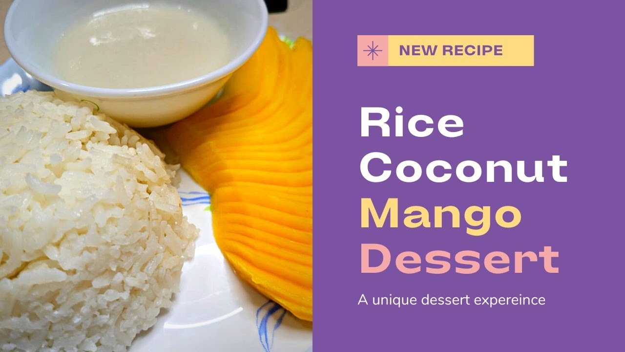 Rice Coconut Mango Dessert | Cookinator