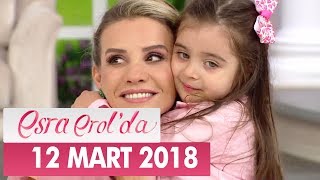 Esra Erolda 12 Nisan 2018 Perşembe - Tek Parça