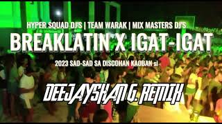 BREAKLATIN X IGAT² - JUICY WIGGLE X PRETTY GIRL & MORE NONSTOPMIX ( DJSHAN G. )2023 SAD² SA DISCOHAN