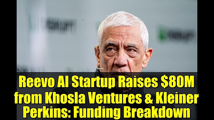 Reevo AI Startup Raises $80M from Khosla Ventures & Kleiner Perkins: Funding Breakdown