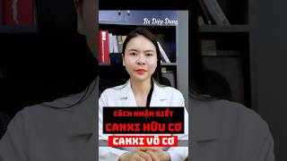 Cách Phân Biệt Canxi Hữu Cơ Và Canxi Vô Cơ